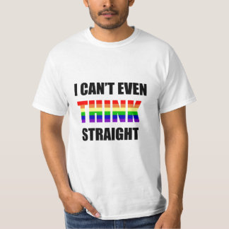 Jag kan inte ens TÄNKA rak gay pride T-shirt