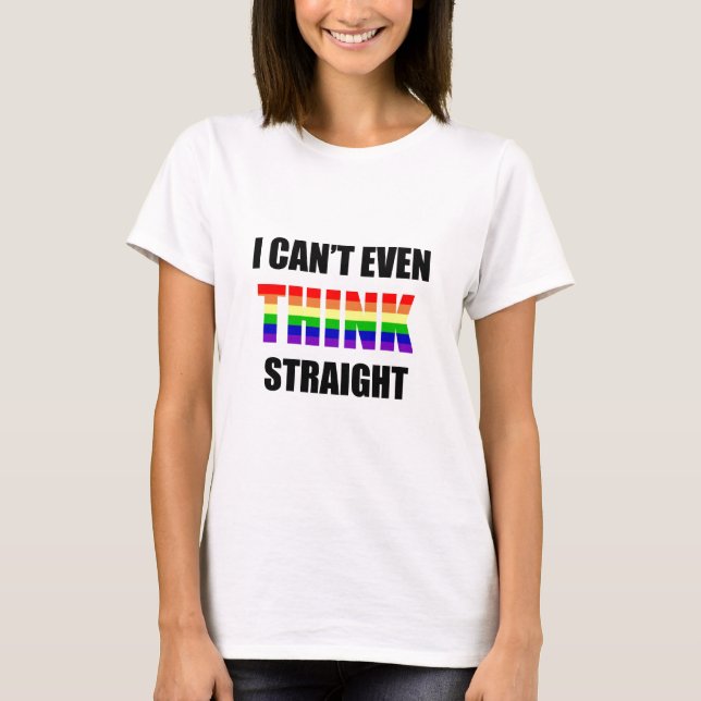 Jag kan inte ens TÄNKA rak gay pride T-shirt (Framsida)