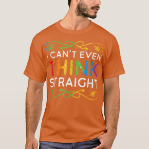 Jag kan inte ens Tänka Rakt Trendig Rainbow Funny T Shirt