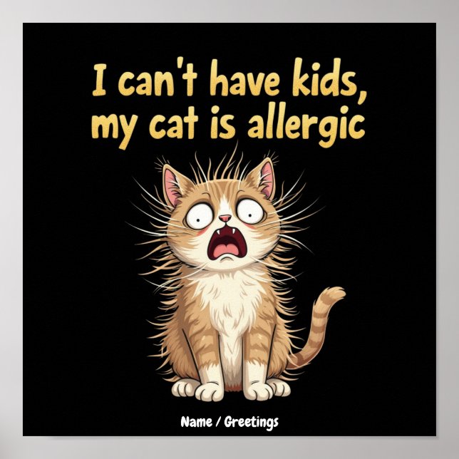 Jag Kan Inte Få Barn, Min Katt är Allergisk Ett Ro Poster (Framsidan)