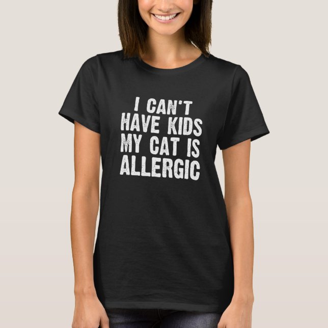 Jag kan inte få barn min katt är allergisk t shirt (Framsida)