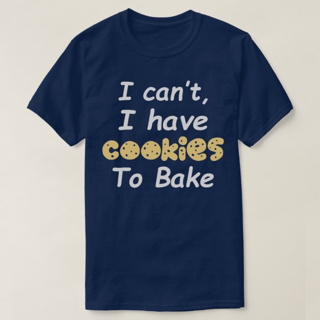 Jag kan inte få kakor att backa 1 t shirt (Design framsida)