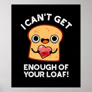 Jag kan inte få nog av din Mörk BG Poster
