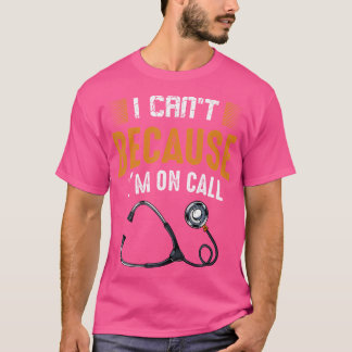 Jag kan inte för att jag är på sjukhus för att rin t shirt