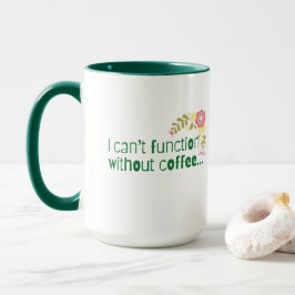 Jag kan inte fungera utan kaffe eller bra Bok Mugg