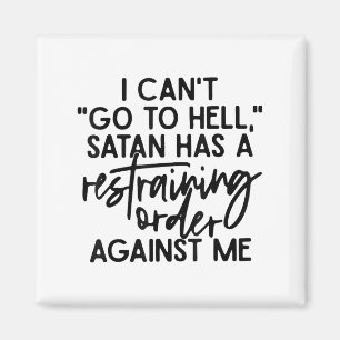 Jag Kan Inte Gå Till Helvetet För Att Satan Har En Magnet