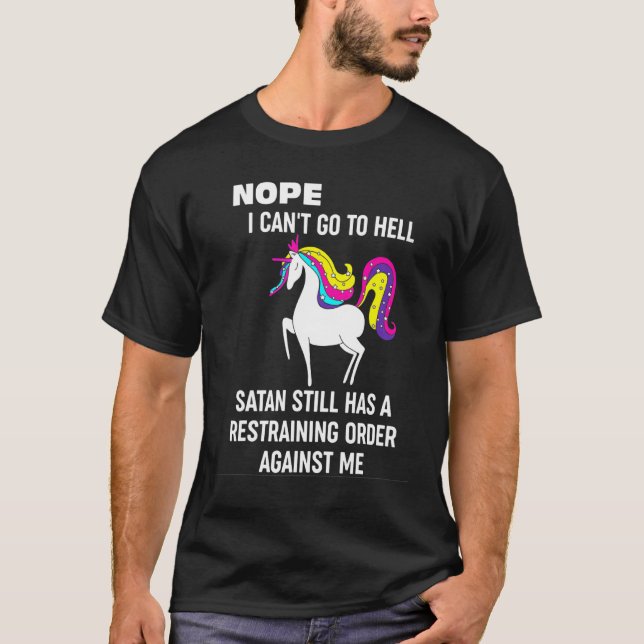Jag kan inte gå till helvetet Satan ändå Unicorn T Shirt (Framsida)