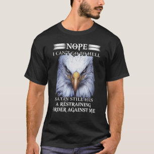 Jag kan inte gå till helvetet Satan har fortfarand T Shirt