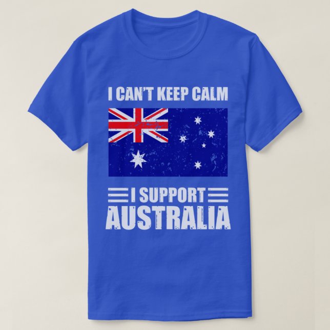 Jag kan inte ge behålla lugn. Jag stöder Australie T Shirt (Design framsida)