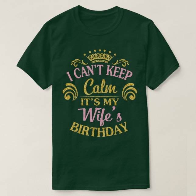Jag kan inte ge Behålla Lugn min fru Lycklig i dag T Shirt (Design framsida)
