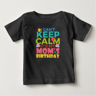 Jag kan inte ge Behålla Lugn min Mammor födelsed T Shirt