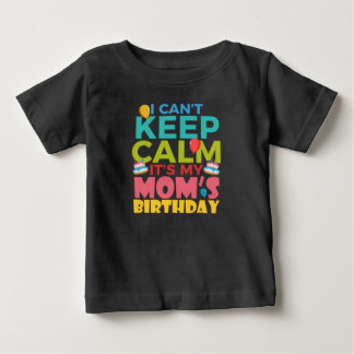 Jag kan inte ge Behålla Lugn min Mammor födelsedag T Shirt