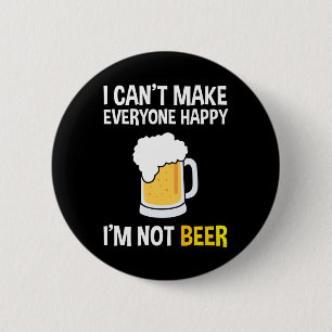 Jag kan inte göra alla Lycklig - jag är inte öl Knapp