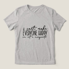 JAG KAN INTE GÖRA ALLA LYCKLIG T SHIRT