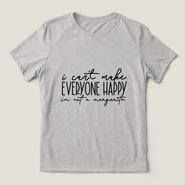 JAG KAN INTE GÖRA ALLA LYCKLIG T SHIRT (Design Framsida)