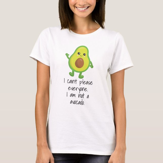 Jag kan inte göra alla till avokado t shirt (Framsida)