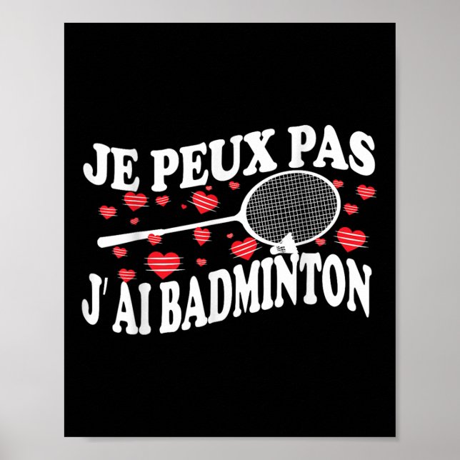 Jag kan inte ha Badminton Bad Badminton Player Hum Poster (Framsidan)