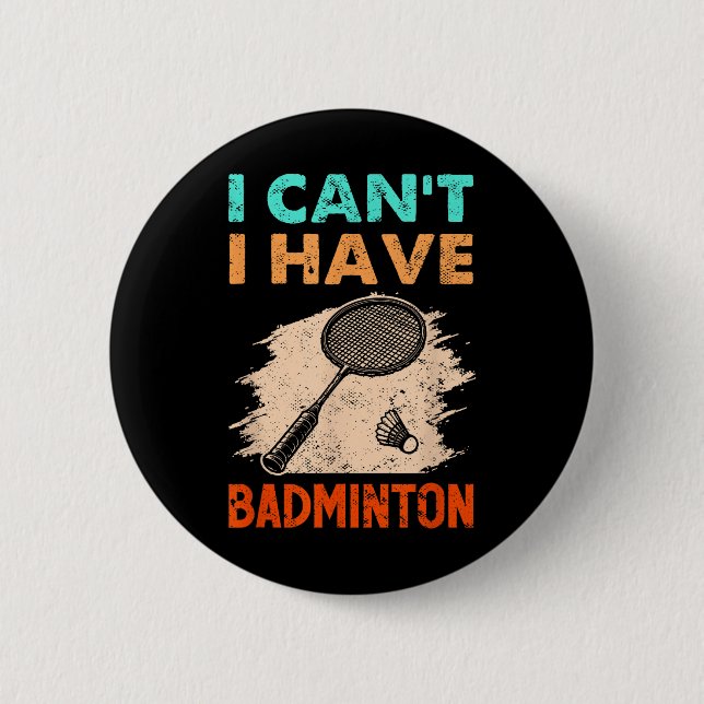 Jag kan inte ha Badminton-racket Shuttle Knapp (Framsida)