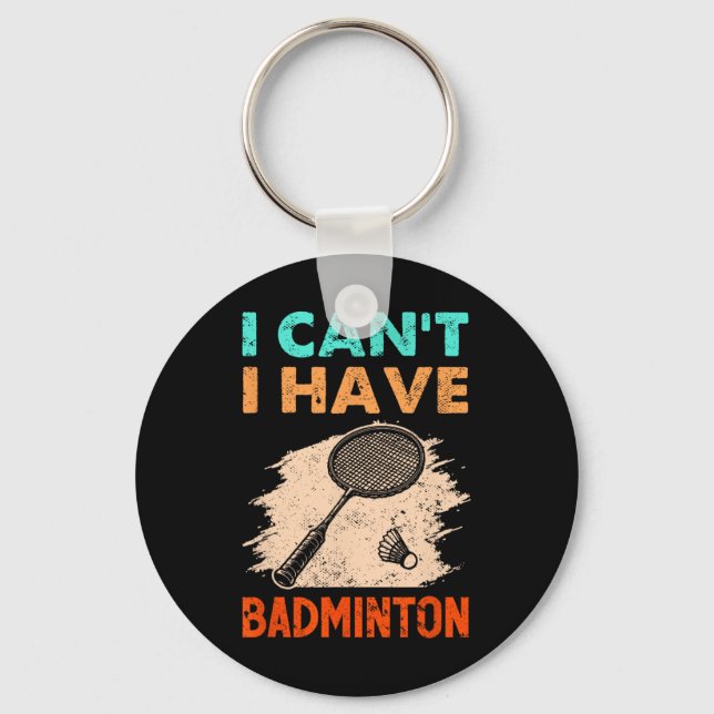Jag kan inte ha Badminton Racket Shuttle Nyckelring (Framsida)
