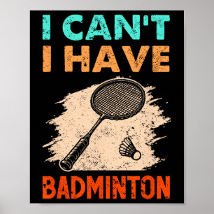 Jag kan inte ha Badminton Racket Shuttle Poster