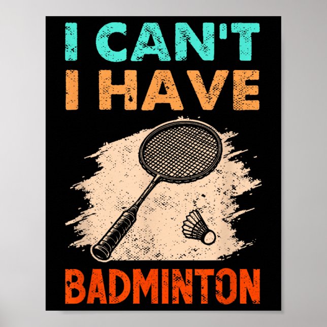 Jag kan inte ha Badminton-racket Shuttle Poster (Framsidan)