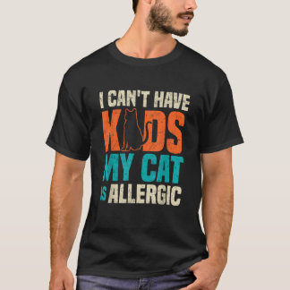 Jag kan inte ha barn min katt är allergisk, roligt t shirt