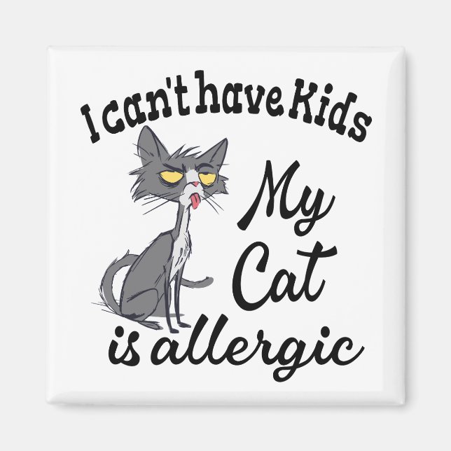 Jag kan inte ha barn mitt katt är allergisk magnet (Framsidan)