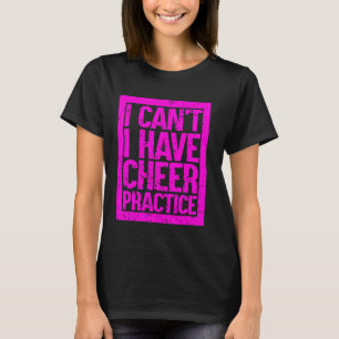 Jag kan inte ha Cheer Practice Cheerlead T Shirt