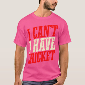 Jag kan inte ha Cricket T Shirt