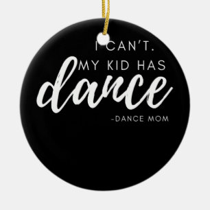 Jag kan inte ha Dance Dance Mamma Dance Team Julgransprydnad Keramik