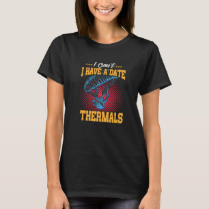 Jag kan inte ha datumvärmare Fallskärm Skydiving T Shirt