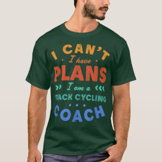 Jag kan inte ha en plan för spårcykelträning. t shirt