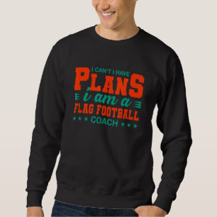 Jag kan inte ha Flagga Football Coach Lång Ärmad Tröja