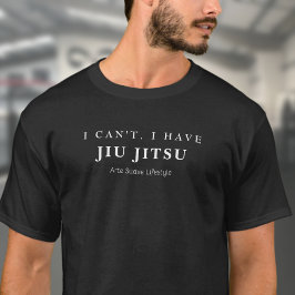 Jag kan inte ha Jiu Jitsu Arte Suave-livsstil T Shirt