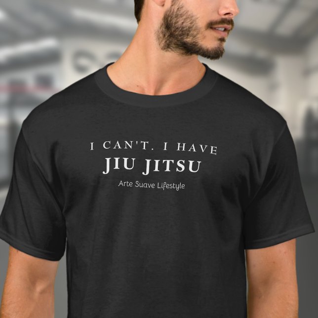 Jag kan inte ha Jiu Jitsu Arte Suave-livsstil T Shirt (I can't, I have Jiu Jitsu t-shirt worn by a medium build male.)