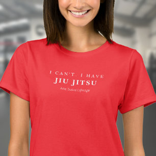 Jag kan inte ha Jiu Jitsu Arte Suave Womans T Shirt