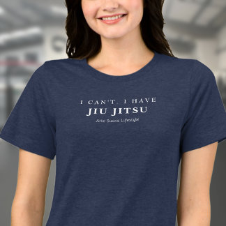 Jag kan inte ha Jiu Jitsu Arte Suave Womans T Shirt