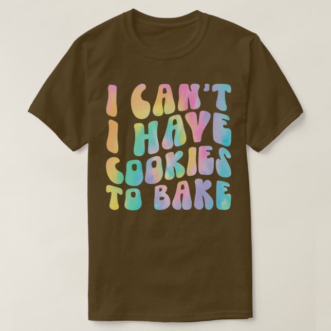 Jag kan inte ha kakor att baka Cookie Baking Älska T Shirt (Design framsida)