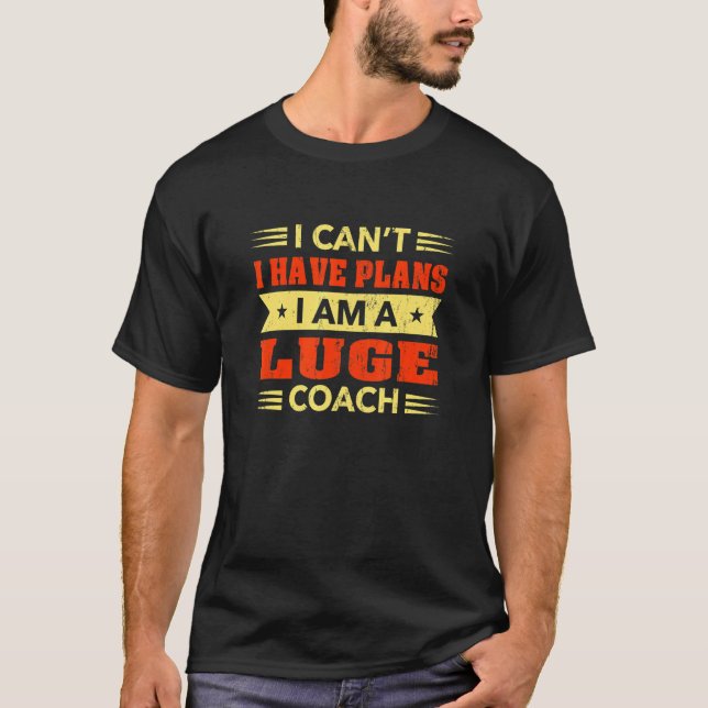 Jag kan inte ha Luge Coach Sledding Humor Tr T Shirt (Framsida)