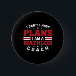 Jag kan inte ha några planer på Biathlon Coach Hum Knapp<br><div class="desc">Jag kan inte ha några planer på Biathlon Coach Humor Biathlete</div>