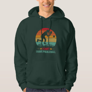 Jag kan inte ha Pickleball Funny Pickleball Player Hoodie