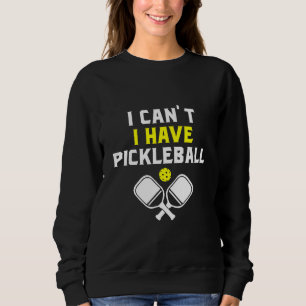 Jag kan inte ha pickleball, Pickleball Älskare T Shirt