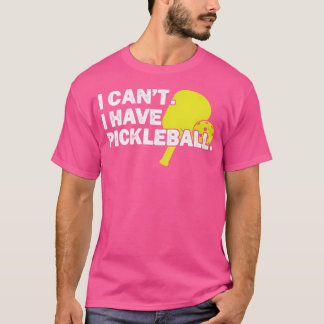 Jag kan inte ha Pickleball T Shirt