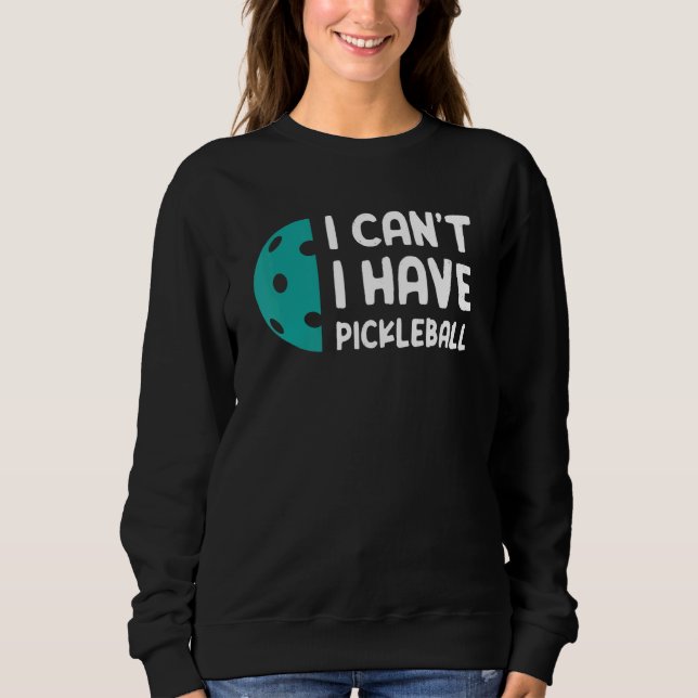 Jag kan inte ha Pickleball T Shirt (Framsida)