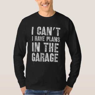 Jag kan inte ha planer i garage Auto Diesel Mec T Shirt