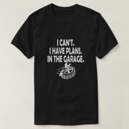 Jag kan inte ha planer i Garage Fars dag-bilen T Shirt