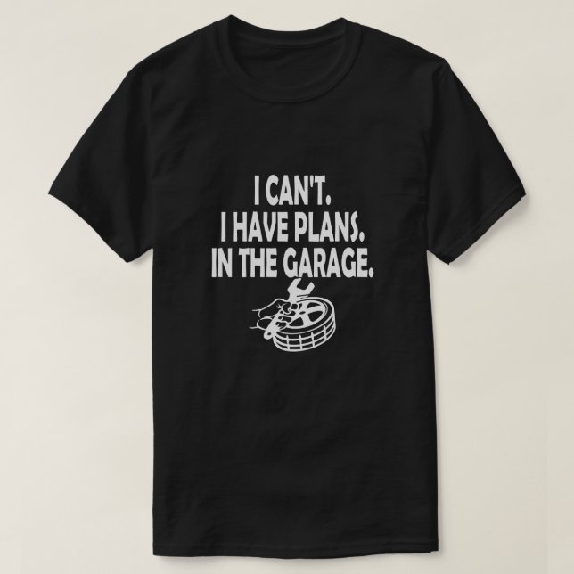 Jag kan inte ha planer i Garage Fars dag-bilen T Shirt (Design framsida)