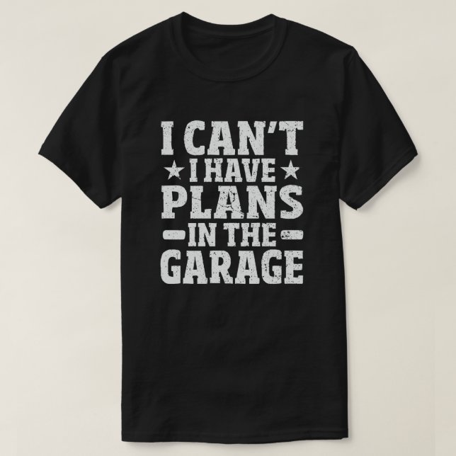 Jag kan inte ha planer i Garage Funny mekanik T Shirt (Design framsida)