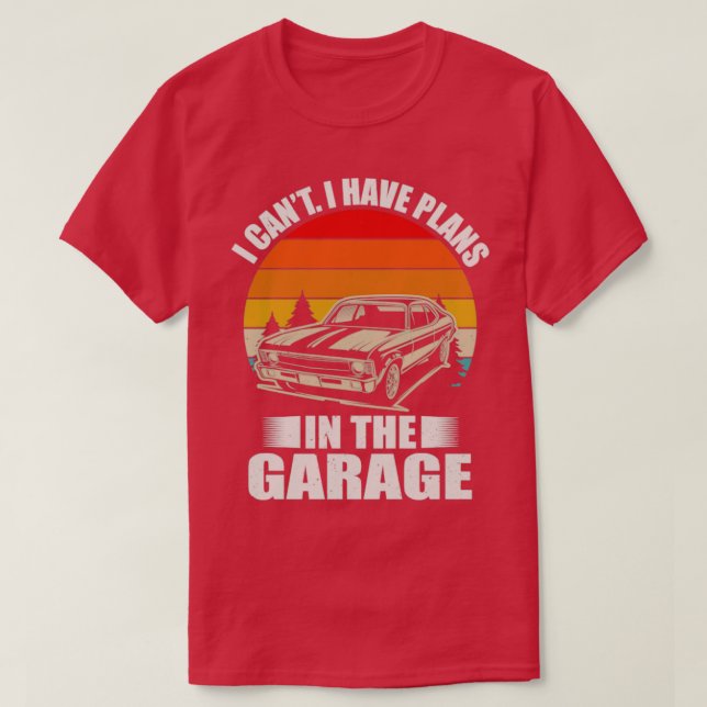 Jag kan inte ha planer i Garage Funny T Shirt (Design framsida)