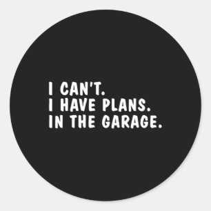 Jag kan inte ha planer i Garage Pappor Fars dag Runt Klistermärke